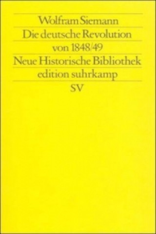 Książka Die deutsche Revolution von 1848/49 Wolfram Siemann