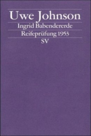 Knjiga Ingrid Babendererde, Reifeprüfung 1953 Uwe Johnson
