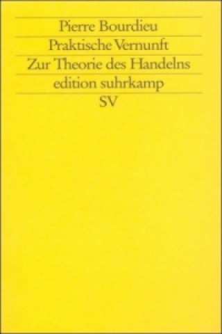 Kniha Praktische Vernunft. Zur Theorie des Handelns Pierre Bourdieu