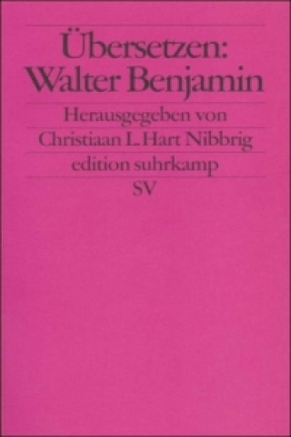 Kniha Übersetzen: Walter Benjamin Christiaan L. Hart-Nibbrig