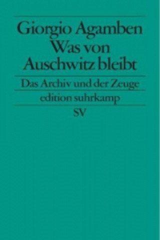 Książka Was von Auschwitz bleibt Giorgio Agamben