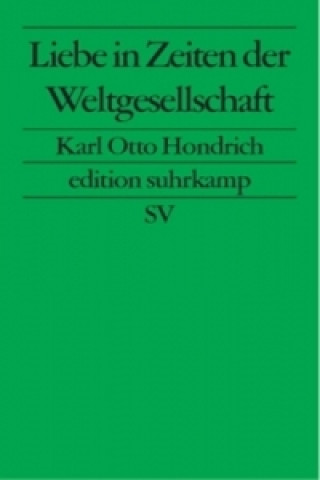 Könyv Liebe in Zeiten der Weltgesellschaft Karl Otto Hondrich