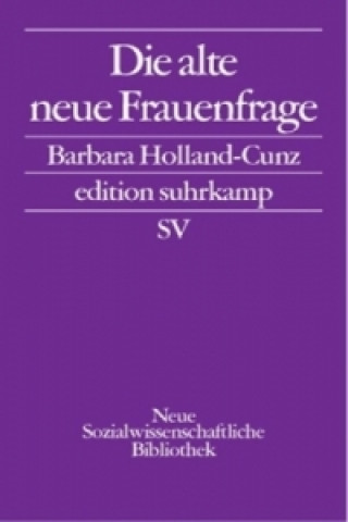 Kniha Die alte neue Frauenfrage Barbara Holland-Cunz