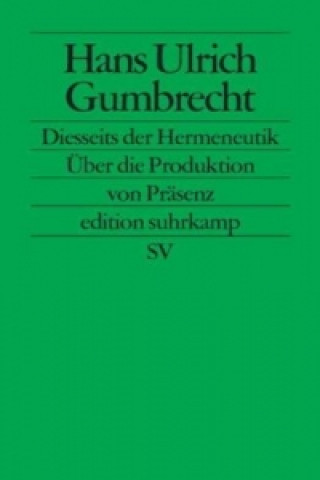 Könyv Diesseits der Hermeneutik Hans U. Gumbrecht