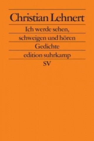 Livre Ich werde sehen, schweigen und hören Christian Lehnert