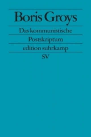 Kniha Das kommunistische Postskriptum Boris Groys