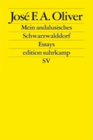 Kniha Mein andalusisches Schwarzwalddorf José F. A. Oliver