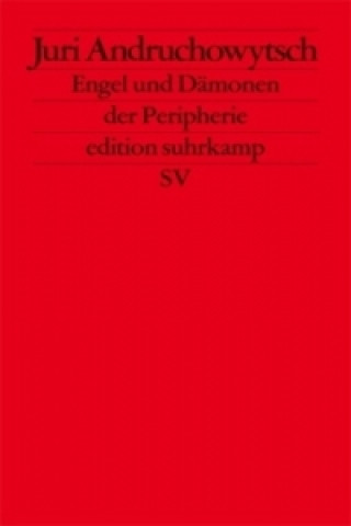 Könyv Engel und Dämonen der Peripherie Juri Andruchowytsch