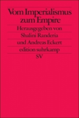 Carte Vom Imperialismus zum Empire Shalini Randeria