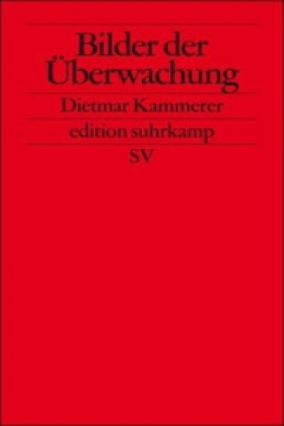 Knjiga Bilder der Überwachung Dietmar Kammerer