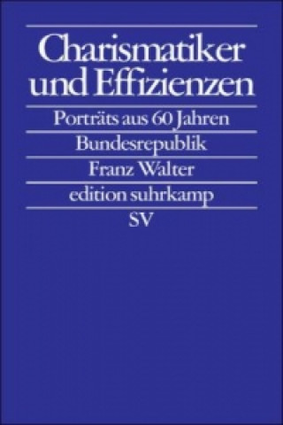 Kniha Charismatiker und Effizienzen Franz Walter