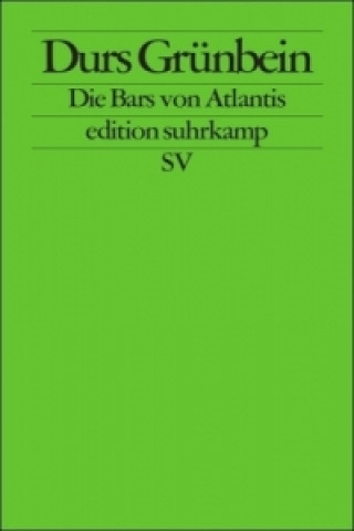 Carte Die Bars von Atlantis Durs Grünbein