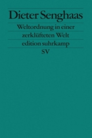 Книга Weltordnung in einer zerklüfteten Welt Dieter Senghaas