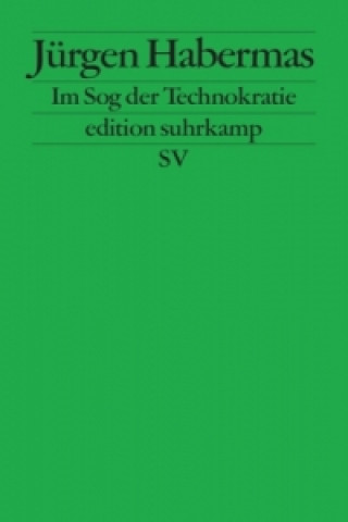 Kniha Im Sog der Technokratie Jürgen Habermas