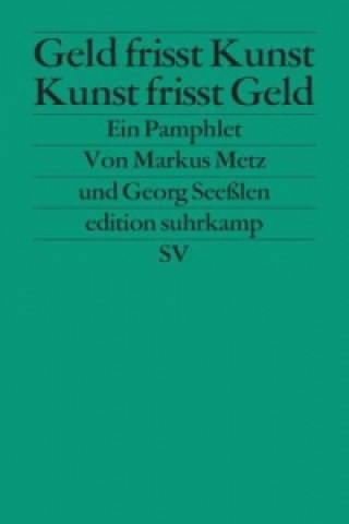 Kniha Geld frisst Kunst - Kunst frisst Geld Georg Seeßlen