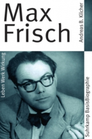 Kniha Max Frisch Andreas B. Kilcher