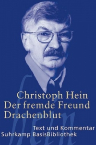 Könyv Der fremde Freund. Drachenblut Christoph Hein