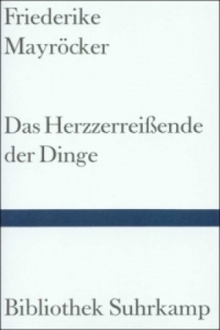 Kniha Das Herzzerreißende der Dinge Friederike Mayröcker