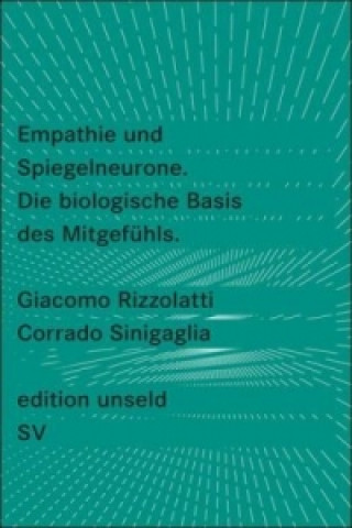 Könyv Empathie und Spiegelneurone. Die biologische Basis des Mitgefühls Giacomo Rizzolatti