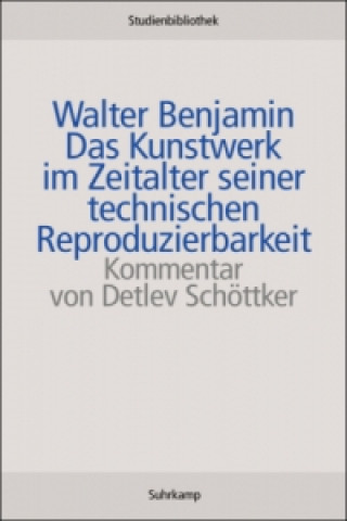 Kniha Das Kunstwerk im Zeitalter seiner technischen Reproduzierbarkeit Walter Benjamin