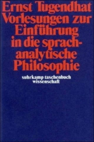 Kniha Vorlesungen zur Einführung in die sprachanalytische Philosophie Ernst Tugendhat