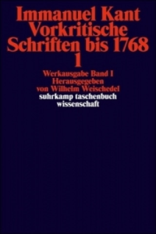Könyv Vorkritische Schriften bis 1768. Tl.1 Immanuel Kant