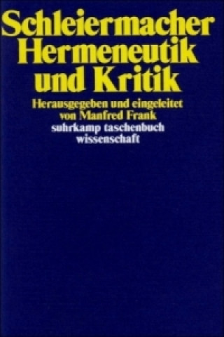 Carte Hermeneutik und Kritik Friedrich D. E. Schleiermacher