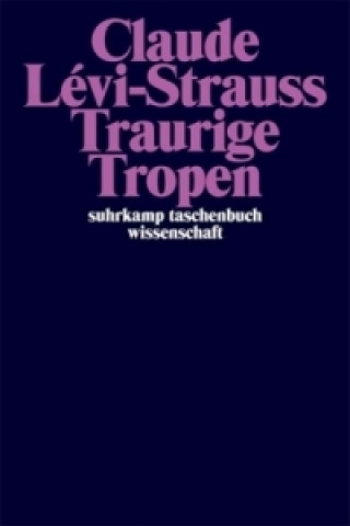Könyv Traurige Tropen Claude Lévi-Strauss