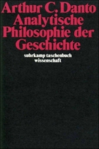 Книга Analytische Philosophie der Geschichte Arthur C. Danto