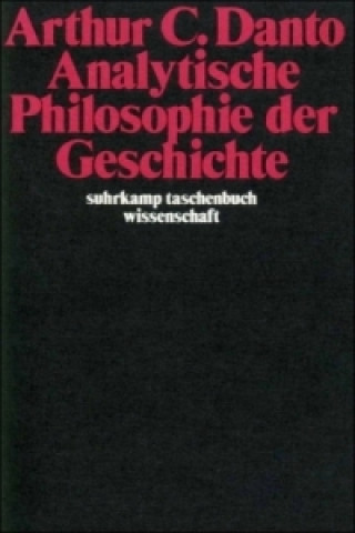 Buch Analytische Philosophie der Geschichte Arthur C. Danto