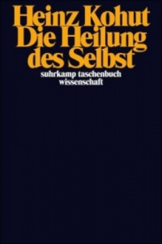 Kniha Die Heilung des Selbst Heinz Kohut