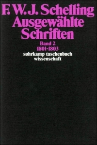 Βιβλίο Ausgewählte Schriften in 6 Bänden. Bd.2 Friedrich Wilhelm Joseph von Schelling