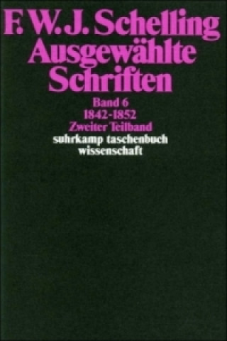 Könyv Ausgewählte Schriften in 6 Bänden. Bd.6/2 Friedrich W. J. Schelling