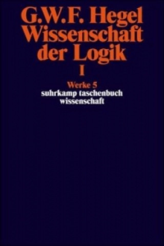 Kniha Wissenschaft der Logik. Bd.1 Georg W. Fr. Hegel
