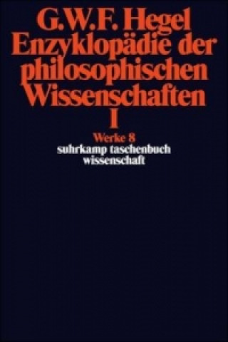 Carte Enzyklopädie der philosophischen Wissenschaften im Grundrisse (1830). Tl.1 Georg W. Fr. Hegel