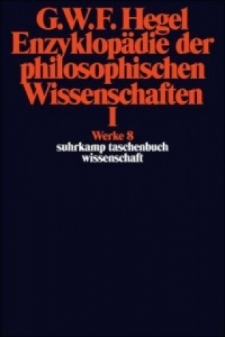 Buch Enzyklopädie der philosophischen Wissenschaften im Grundrisse (1830). Tl.1 Georg W. Fr. Hegel