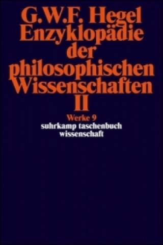 Kniha Enzyklopädie der philosophischen Wissenschaften im Grundrisse (1830). Tl.2 Georg W. Fr. Hegel
