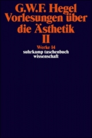 Kniha Vorlesungen über die Ästhetik. Tl.2 Georg W. Fr. Hegel