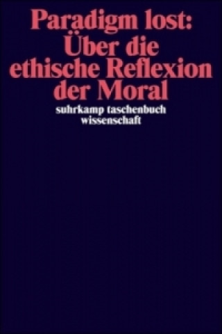 Könyv Paradigm lost: Über die ethische Reflexion der Moral Niklas Luhmann