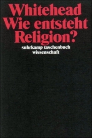 Książka Wie entsteht Religion? Alfred North Whitehead