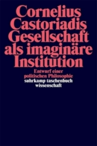 Książka Gesellschaft als imaginäre Institution Cornelius Castoriadis