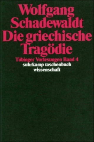 Книга Tübinger Vorlesungen Band 4. Die griechische Tragödie Wolfgang Schadewaldt