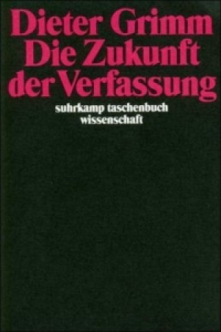 Książka Die Zukunft der Verfassung. Tl.1 Dieter Grimm