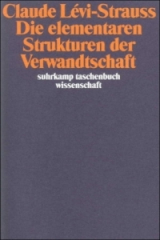 Kniha Die elementaren Strukturen der Verwandtschaft Claude Lévi-Strauss