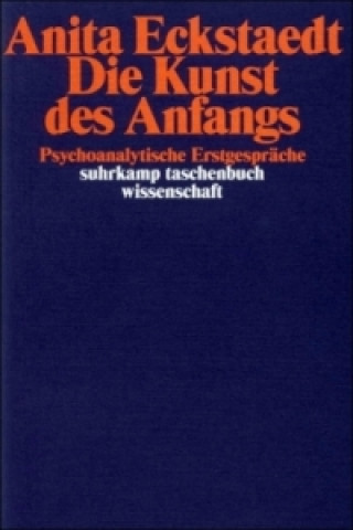 Kniha Die Kunst des Anfangs Anita Eckstaedt
