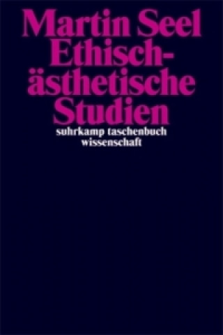 Kniha Ethisch-ästhetische Studien Martin Seel
