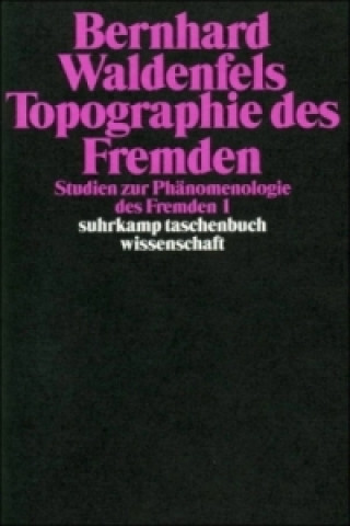 Könyv Topographie des Fremden Bernhard Waldenfels