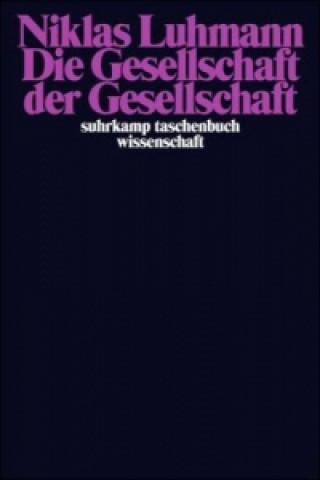 Kniha Die Gesellschaft der Gesellschaft, 2 Teile Niklas Luhmann