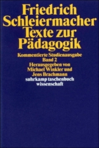Kniha Texte zur Pädagogik. Tl.2 Friedrich Daniel Ernst Schleiermacher