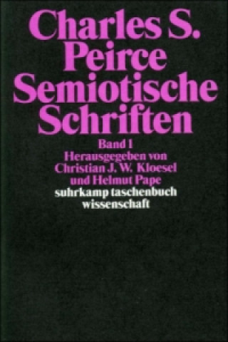 Könyv Semiotische Schriften. Bd.1 Charles S. Peirce